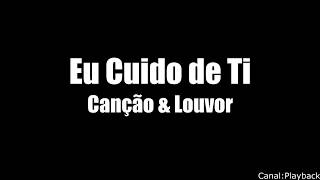 Eu cuido de ti  Canção e Louvor playback legendado [upl. by Burny]