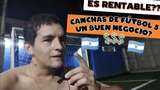 CUANTO SE GANA📈con una CANCHA de FUTBOL 5 ⚽ en ARGENTINA🇦🇷 es rentable  mí experiencia 👌🏻🙋🏻‍♂️ [upl. by Augie24]