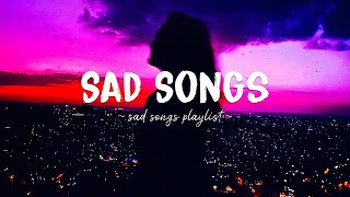 Sad Songs ♫ Sad songs playlist for broken hearts  Depressing Songs 2024 That Will Make You Cry [upl. by Swart566]