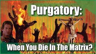 Is Purgatory Real In The Simulated Reality GOD Matrix [upl. by Irej456]