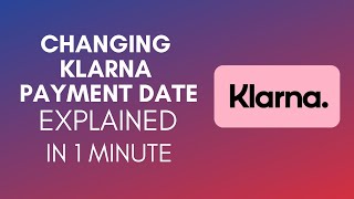 How To Change Klarna Payment Date 2024 [upl. by Elocel]