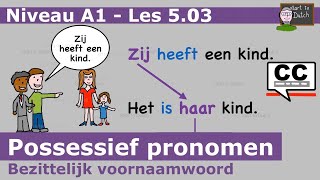 NT2 А1 Pronomen possessief  mijn jouw zijn haar Nederlands bezittelijk voornaamwoord Les 503 [upl. by Aviva]