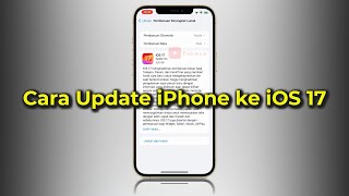 Cara Update iPhone ke iOS 17 XR XS 11 12 13 14 SE 2 SE 3 Tanpa Komputer [upl. by Ainnek874]