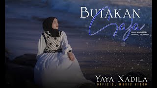 Yaya Nadila  Butakan Saja  Official Music Video [upl. by Jews809]