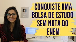 Minha experiência com bolsa do estudo  sem nota do ENEM nem 1000 docs [upl. by Edithe]