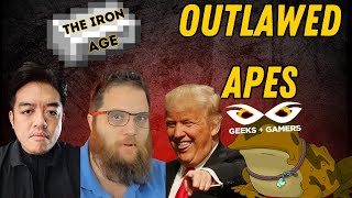 Quartering Lawsuit Geeks N Gamers Cringe The Iron Age amp More Outlawed Apes 75 [upl. by Royo]