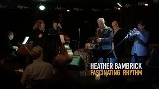 Heather Bambrick  Fascinating Rhythm  Live at Hughs Room [upl. by Adiv]