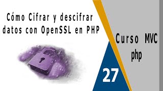 Cómo Cifrar y descifrar datos con OpenSSL en PHP 🔐 [upl. by Lamori]