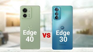 Motorola Edge 40 vs Motorola Edge 30 [upl. by Adlog]