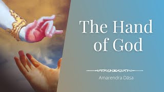 The Hand of God  ISKCON Baltimore  Amarendra Dāsa [upl. by Atinomar774]