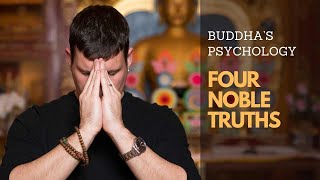 Four Noble Truths Buddhas Psychology of Freedom [upl. by Neddra]