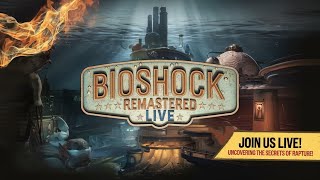 BioShock Remastered Live Uncovering the Secrets of Rapture [upl. by Seiber801]