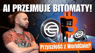 AI przejmuje bitomaty Przyszłość z WorldCoin Usłyszałem Pod Bitomatem 2 [upl. by Verdie874]