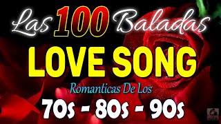 Las 100 Mejores Baladas Romanticas En Ingles De Los 80 90 Mix  Musica Romantica De Amor [upl. by Yer]