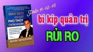 Phần 111213 Hết  Quản trị rủi ro Kiếm Tiền cùng với Phù thủy chứng khoán Mark Minervini [upl. by Yeblehs427]