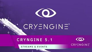 CRYENGINE 51 Release  Streams amp Events [upl. by Anotyad]