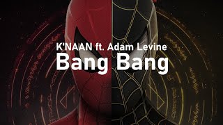 Bang Bang  KNAAN ft Adam Levine Lyrics [upl. by Aleece]