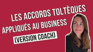 Les 5 accords toltèques appliqués au business version Coach [upl. by Ellenar326]