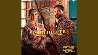 Parlour Te From quotMittran Da Challeya Truck Niquot [upl. by Dorinda]