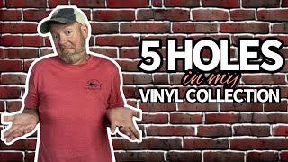 5 HOLES IN MY VINYL COLLECTION [upl. by Atirahc606]