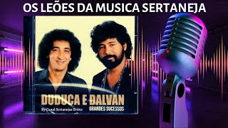 DUDUCA e DALVAN OS MAIORES SUCESSOS DE TODOS OS TEMPOS Os Leões Da Musica Sertaneja [upl. by Fidellas]