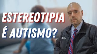 ESTEREOTIPIA E AUTISMO [upl. by Yrrum]