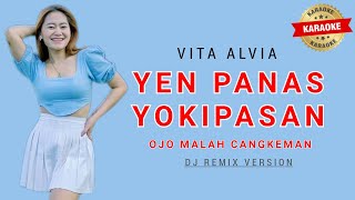 Vita Alvia  Yen Panas Yo Kipasan Karaoke  Ojo Malah Cangkeman Dj Remix [upl. by Barger]