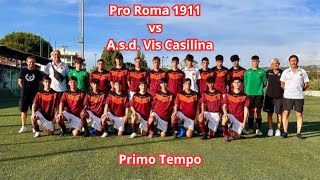 🫣🫣6° di Campionato Pro Roma 1911 vs Asd Via Casilina  U16 Regionali  Roma Girone E 1° tempo [upl. by Leihcim242]