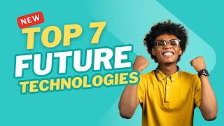 Top 7 Future Technologies That Will Change Our Lives by 2030 [upl. by Aek260]