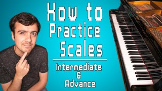 How to Practice Scales on Piano Intermediate amp Advance [upl. by Amlas]