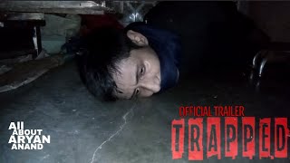 TRAPPED  OFFICIAL TRAILER  Short Film  All About Aryan Anand [upl. by Wynny355]