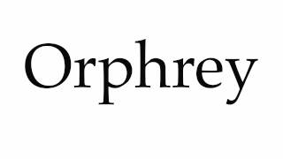 How to Pronounce Orphrey [upl. by Winer]