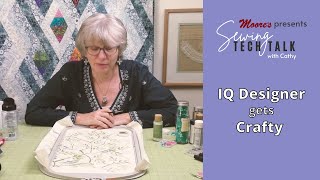 IQ Designer Gets Crafty  Sewing Tech Talk with Cathy [upl. by Burdett]