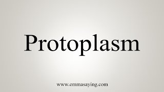 How To Say Protoplasm [upl. by Kcirdef]