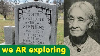 Grave of quotLottiequot Charlotte Stephens 18541951 First Black Teacher Little Rock AR [upl. by Matias]