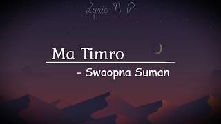 Ma TimroAakasaima naulakhe Tara  Swoopna Suman Lyric Lyric N P [upl. by Icats]