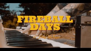 Emerald Royce  Fireball Days feat LiveLikeSage Official Video [upl. by Nahtnanhoj]