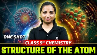 Structure of Atom in 1 Shot  FULL Chapter Coverage ConceptsPYQs  Class 9th Chemistry [upl. by Liebermann]