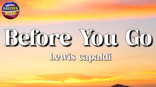 🎵 Lewis capaldi  Before You Go  d4vd Glass Animals Taylor Swift Lyrics [upl. by Cirederf]