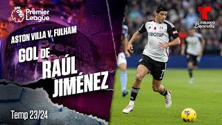 Goal Raúl Jiménez  Aston Villa v Fulham 2324  Premier League  Telemundo Deportes [upl. by Rombert]