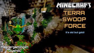 Minecraft  Terra Swoop Force w Gyshdu [upl. by Araj480]