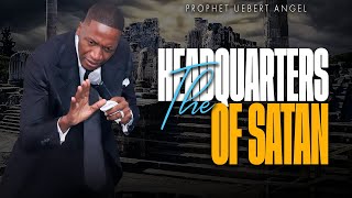 The Headquarters Of Satan  Prophet Uebert Angel [upl. by Wise]