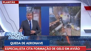 Especialista aponta que formação de gelo pode ter causado queda de avião em Vinhedo  Brasil Urgente [upl. by Yttik]