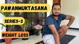 Pawan Muktasana Series3  Yoga For Fat Loss [upl. by Aschim]