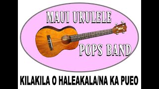 Kilakila o HaleakalaNa Ka Pueo  Maui Ukulele Pops Band  led by Ukulele Mele [upl. by Mafalda]