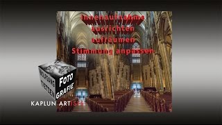 Kölner Dom Teil 3  Innenaufnahme ausrichten aufräumen und Stimmung anpassen [upl. by Haily691]