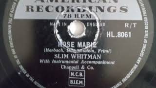 Slim Whitman  Rose Marie 78 rpm record 1955 [upl. by Elder]