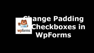 Way to Modify Checkbox Font Padding in WpForms [upl. by Hairehcaz382]