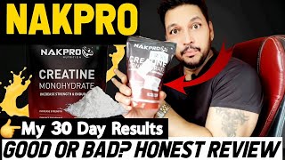 Nakpro Creatine Monohydrate Honest Review 2024  Shocking Result After 30 Days [upl. by Selima761]