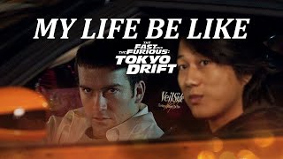 Tokyo Drift  My life be like lyrics Edit [upl. by Erastes]